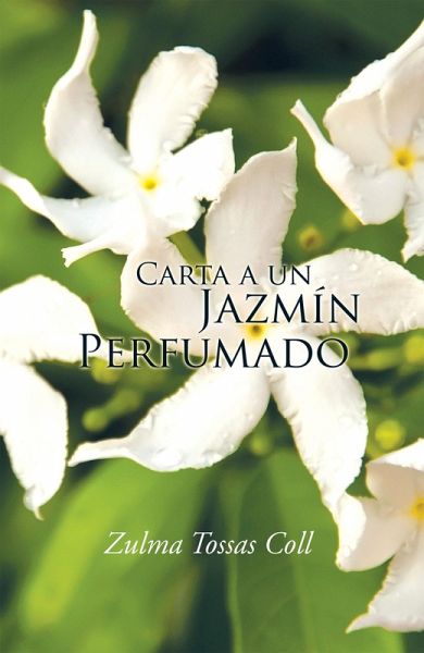 Carta a Un Jazmín Perfumado (eBook, ePUB) Carta a Un Jazmín Perfumado (eBook, ePUB)