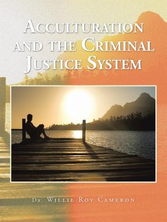 Acculturation and the Criminal Justice System (eBook, ePUB) - Cameron, Willie Roy