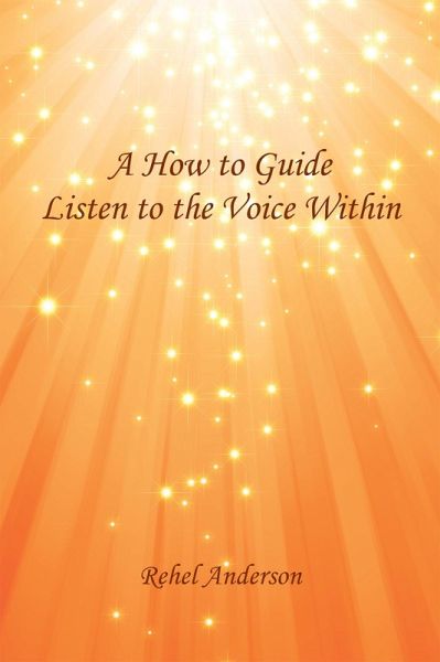 A How to Guide Listen to the Voice Within (eBook, ePUB) A How to Guide Listen to the Voice Within (eBook, ePUB)