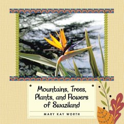 Mountains, Trees, Plants, and Flowers of Swaziland (eBook, ePUB) - Worth, Mary Kay
