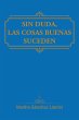 Sin Duda, Las Cosas Buenas Suceden... - Bild 1