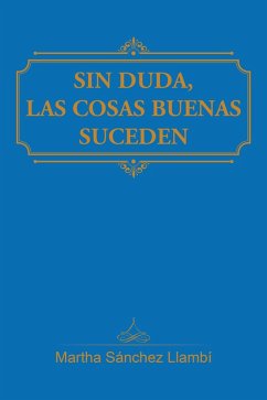 Cover Sin Duda, Las Cosas Buenas Suceden (eBook, ePUB)