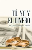 Tú, Yo Y El Dinero (eBook, ePUB)