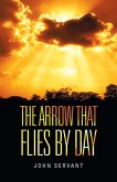 The Arrow That Flies by Day (eBook, ePUB) The Arrow That Flies by Day (eBook, ePUB)