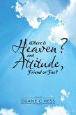 Where Is Heaven? and Attitude, Friend or Foe? (eBook, ePUB)
