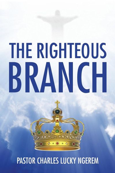 The Righteous Branch (eBook, ePUB) The Righteous Branch (eBook, ePUB)