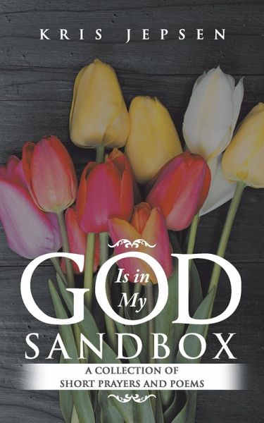 God Is in My Sandbox (eBook, ePUB) God Is in My Sandbox (eBook, ePUB)