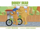 Bobby Bear Finds His Courage (eBook, ePUB)