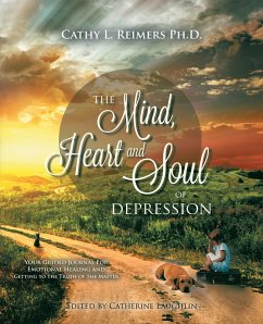 The Mind, Heart & Soul of Depression (eBook, ePUB) - Cathy L. Reimers Ph. D.