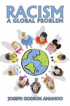 Racism: a Global Problem (eBook, ePUB) - Amamoo, Joseph Godson