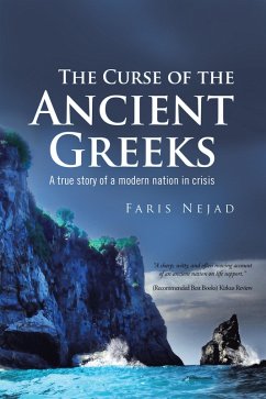The Curse of the Ancient Greeks (eBook, ePUB) - Nejad, Faris The Curse of the Ancient Greeks (eBook, ePUB) - Nejad, Faris