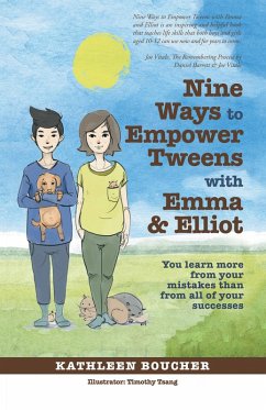 Nine Ways to Empower Tweens with Emma and Elliot (eBook, ePUB) - Boucher, Kathleen