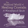 The Mystical World of Healing Crystals:... - Bild 1