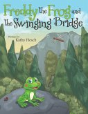 Freddy the Frog and the Swinging Bridge (eBook, ePUB)