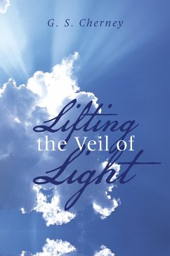 Lifting the Veil of Light (eBook, ePUB) - G. S. Cherney