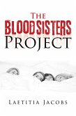 The Bloodsisters Project (eBook, ePUB) The Bloodsisters Project (eBook, ePUB)