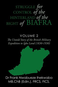 Struggle for Control of the Hinterland of the Bight of Biafra (eBook, ePUB) - Ihekwaba, Frank Nwabueze