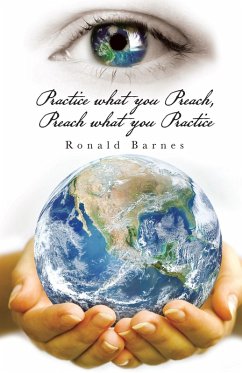 Practice What You Preach, Preach What You Practice (eBook, ePUB) - Barnes, Ronald