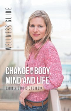 Cover Change Your Body, Mind and Life (eBook, ePUB)