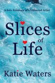 Slices of Life (eBook, ePUB)