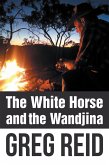 The White Horse and the Wandjina (eBook, ePUB)
