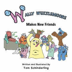 Wally Wuzzlemoore Makes New Friends (eBook, ePUB) Wally Wuzzlemoore Makes New Friends (eBook, ePUB)