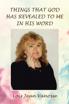 Things That God Has Revealed to Me in His Word (eBook, ePUB) - Vanosse, Lois Jean