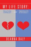 My Life Story: Tragedy and Spirituality (eBook, ePUB)
