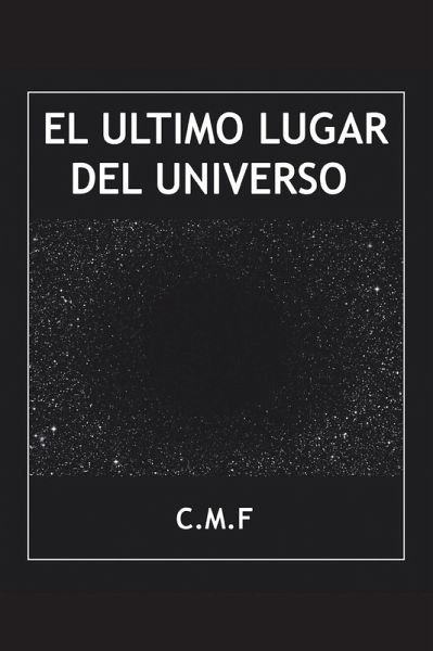 El Último Lugar Del Universo (eBook, ePUB) El Último Lugar Del Universo (eBook, ePUB)
