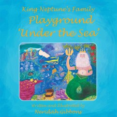 King Neptune's Family Playground 'Under the Sea' (eBook, ePUB) - Gibbons, Neridah