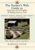 Farmer's Wife Guide To Growing A Great Garden And Eating From It, Too! (eBook, ePUB) Farmer's Wife Guide To Growing A Great Garden And Eating From It, Too! (eBook, ePUB)