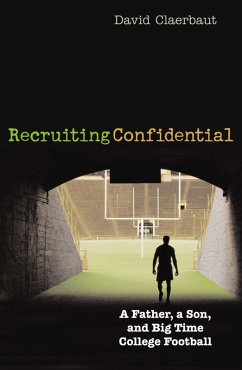 Recruiting Confidential (eBook, ePUB) - Claerbaut, David Recruiting Confidential (eBook, ePUB) - Claerbaut, David