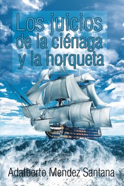 Cover Los Juicios De La Ciénaga Y La Horqueta (eBook, ePUB)