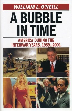 A Bubble in Time (eBook, ePUB) - O'Neill, William L.