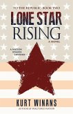 Lone Star Rising (To the Republic, #2) (eBook, ePUB)
