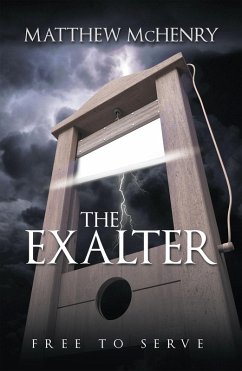 The Exalter (eBook, ePUB) - McHenry, Matthew The Exalter (eBook, ePUB) - McHenry, Matthew