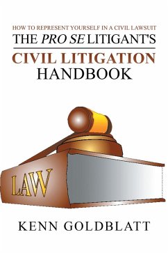 The Pro Se Litigant's Civil Litigation Handbook (eBook, ePUB) - Goldblatt, Kenn