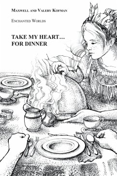 Take My Heart . . . for Dinner (eBook, ePUB) - Kofman, Maxwell