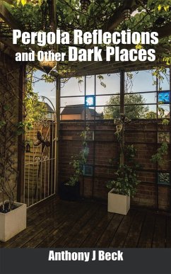 Cover Pergola Reflections and Other Dark Places (eBook, ePUB)