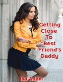 Getting Close to Best Friend's Daddy (eBook, ePUB)