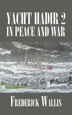 Yacht Hadir 2 in Peace and War (eBook, ePUB) - Wallis, Frederick