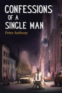Confessions of a Single Man (eBook, ePUB) - Anthony, Peter