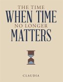 The Time When Time No Longer Matters (eBook, ePUB)