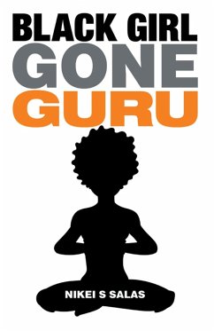 Black Girl Gone Guru (eBook, ePUB) - Salas, Nikei