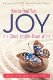 How to Find Your Joy in a Crazy, Upside-Down World (eBook, ePUB)