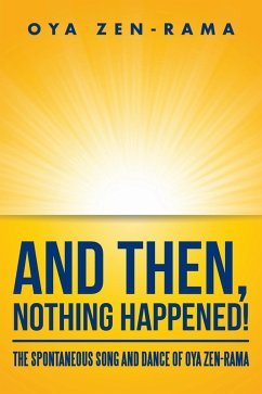 And Then, Nothing Happened! (eBook, ePUB) - Zen-Rama, Oya