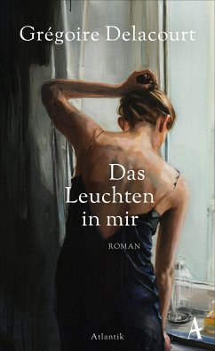 Das Leuchten in mir (eBook, ePUB) - Delacourt, Grégoire