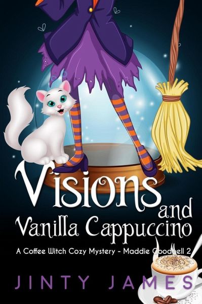 Visions and Vanilla Cappuccino (Maddie Goodwell, #2) (eBook, ePUB) Visions and Vanilla Cappuccino (Maddie Goodwell, #2) (eBook, ePUB)