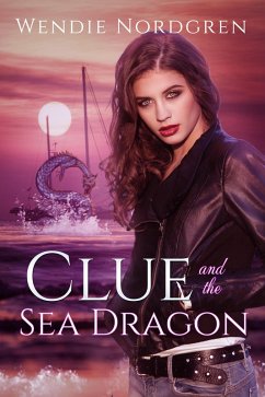 Clue and the Sea Dragon (The Clue Taylor Series, #2) (eBook, ePUB) - Nordgren, Wendie