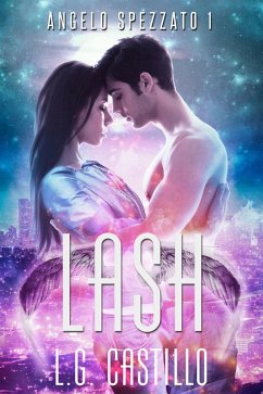 Lash (Angelo Spezzato #1) (eBook, ePUB) - Castillo, L. G.